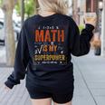 Math Is My Superpower Funny Teacher Women's Sweatshirt Back Print Black Math Is My Superpower Funny Teacher Women's Sweatshirt Back Print Black
