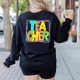 Neon Retro Teacher Cute Teacher Team New Teacher Back To Sch Women's Sweatshirt Back Print Black Neon Retro Teacher Cute Teacher Team New Teacher Back To Sch Women's Sweatshirt Back Print Black