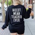 Nicest Mean Teacher Ever Teacher For Men Women Women's Sweatshirt Back Print Black Nicest Mean Teacher Ever Teacher For Men Women Women's Sweatshirt Back Print Black
