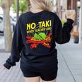 No Taki When Teacher Taki Education Classroom Teacher For Men Women Girls Kids Women's Sweatshirt Back Print Black