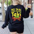 No Taki When Teacher Taki Teacher Pun Humor Women's Sweatshirt Back Print Black No Taki When Teacher Taki Teacher Pun Humor Women's Sweatshirt Back Print Black