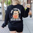Owl You Need Is A Good Book Teacher Librarian Reading Women's Sweatshirt Back Print Black