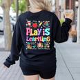 Play Is Learning Educational Teacher Women Women's Sweatshirt Back Print Black