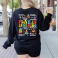 Play Is Learning Kindergarten Preschool Teacher Appreciation Women's Sweatshirt Back Print Black Play Is Learning Kindergarten Preschool Teacher Appreciation Women's Sweatshirt Back Print Black