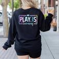 Play Is Learning Kindergarten Teacher Team Women Women's Sweatshirt Back Print Black Play Is Learning Kindergarten Teacher Team Women Women's Sweatshirt Back Print Black