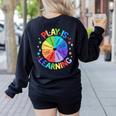 Play Is Learning Teacher Kindergarten For Men Women Kids Women's Sweatshirt Back Print Black Play Is Learning Teacher Kindergarten For Men Women Kids Women's Sweatshirt Back Print Black