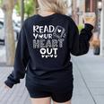 Read Your Heart Out Cute For Teacher Women Love Reading Book Women's Sweatshirt Back Print Black