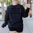 I Never Have To Repeat Instructions Teacher Lie Party Women's Sweatshirt Back Print Black I Never Have To Repeat Instructions Teacher Lie Party Women's Sweatshirt Back Print Black