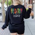 Retro Field Trip Vibes Vintage Field Trip Vibes Teacher Kids Women's Sweatshirt Back Print Black