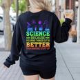 Science Teacher Because Figuring Things Out Is Better Than Women's Sweatshirt Back Print Black