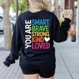 You Are SMART BRAVE STRONG KIND LOVED MOTIVATION TEACHER KID Women's Sweatshirt Back Print Black You Are SMART BRAVE STRONG KIND LOVED MOTIVATION TEACHER KID Women's Sweatshirt Back Print Black