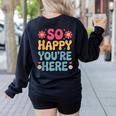 So Happy You’Re Here Groovy Retro Positivity Women Teacher Women's Sweatshirt Back Print Black