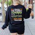 Social Studies Teacher Teach Scariest Zombies On Graveyard For Men Women Women's Sweatshirt Back Print Black