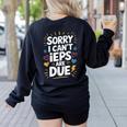 Sorry I Can'T Ieps Are Due Cute Elementary Teacher Iep Sped Women's Sweatshirt Back Print Black