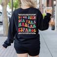 Spanish Teacher Maestra Hablar EspañOl Bilingual Teacher Women's Sweatshirt Back Print Black Spanish Teacher Maestra Hablar EspañOl Bilingual Teacher Women's Sweatshirt Back Print Black