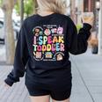 I Speak Toddler Back To School Teacher Women's Sweatshirt Back Print Black I Speak Toddler Back To School Teacher Women's Sweatshirt Back Print Black