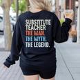 Substitute Teacher Man The Myth The Legend Appreciation Day Women's Sweatshirt Back Print Black Substitute Teacher Man The Myth The Legend Appreciation Day Women's Sweatshirt Back Print Black
