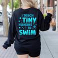 Swimming Teacher I Teach Tiny Humans To Swim Swim Instructor Women's Sweatshirt Back Print Black Swimming Teacher I Teach Tiny Humans To Swim Swim Instructor Women's Sweatshirt Back Print Black