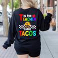 T Is For Teacher And Tacos For Teacher & Tacos Lovers Women's Sweatshirt Back Print Black