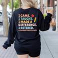 I Came I Taught I Made a Difference Proud Retired Teacher Women's Sweatshirt Back Print Black I Came I Taught I Made a Difference Proud Retired Teacher Women's Sweatshirt Back Print Black
