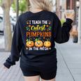 I Teach The Cutest Pumpkins Halloween Teacher Women's Sweatshirt Back Print Black I Teach The Cutest Pumpkins Halloween Teacher Women's Sweatshirt Back Print Black