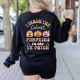 I Teach The Cutest Pumpkins In The TK Patch TK Teacher Fall Women's Sweatshirt Back Print Black