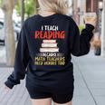 I Teach Reading Because Math Teachers Need Heroes Too Men Women Women's Sweatshirt Back Print Black