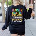 Teacher Assistant Is My Name Coordinating Teacher Aide For Men Women Women's Sweatshirt Back Print Black