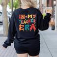 In My Teacher Era First Day Of School Back To School Retro Women's Sweatshirt Back Print Black