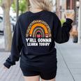 Teacher First Day Of School Y'All Gonna Learn Today Women's Sweatshirt Back Print Black Teacher First Day Of School Y'All Gonna Learn Today Women's Sweatshirt Back Print Black