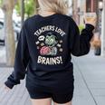 Teachers Love Brains Shirt Men Women Teacher Halloween Women's Sweatshirt Back Print Black