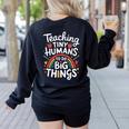 Teaching Tiny Humans Big Things I Teacher Women's Sweatshirt Back Print Black Teaching Tiny Humans Big Things I Teacher Women's Sweatshirt Back Print Black