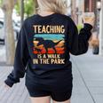 Teaching Is a Walk In Park Dinosaur Teacher Women's Sweatshirt Back Print Black
