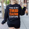 This Is My Tired Teacher Costume Quick Easy Lazy Halloween For Men Women Women's Sweatshirt Back Print Black