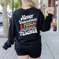 Never Underestimate a Public School Teacher Public Education Women's Sweatshirt Back Print Black Never Underestimate a Public School Teacher Public Education Women's Sweatshirt Back Print Black