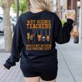 Why Science Teachers Not Given Playground Duty Men Women Women's Sweatshirt Back Print Black