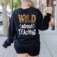 Wild About Teaching Teacher Student First Day Of School Women's Sweatshirt Back Print Black