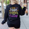 Will Trade Students For Candy Teacher Cute Halloween Costume Women's Sweatshirt Back Print Black Will Trade Students For Candy Teacher Cute Halloween Costume Women's Sweatshirt Back Print Black
