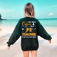 I Don't Need A Costume I'm A Pe Teacher Halloween Men Women Women's Sweatshirt Back Print Forest Green I Don't Need A Costume I'm A Pe Teacher Halloween Men Women Women's Sweatshirt Back Print Forest Green