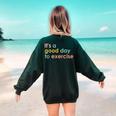 It's A Good Day To Exercise PE Teacher Gym Exercise For Men Women Women's Sweatshirt Back Print Forest Green It's A Good Day To Exercise PE Teacher Gym Exercise For Men Women Women's Sweatshirt Back Print Forest Green