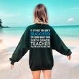 Sixth Grade Teacher 6th Grade Teacher T-Shirt Women's Sweatshirt Back Print Forest Green Sixth Grade Teacher 6th Grade Teacher T-Shirt Women's Sweatshirt Back Print Forest Green