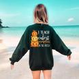 I Teach The Cutest Pumpkins In The Patch Fall Autumn Teacher Women's Sweatshirt Back Print Forest Green I Teach The Cutest Pumpkins In The Patch Fall Autumn Teacher Women's Sweatshirt Back Print Forest Green