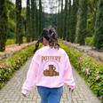 A Day Without Pottery Teacher Clay Kiln Ceramics Artist Men Women Women's Sweatshirt Back Print Light Pink A Day Without Pottery Teacher Clay Kiln Ceramics Artist Men Women Women's Sweatshirt Back Print Light Pink