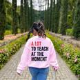 A Lot To Teach At The Moment Women's Teacher Tee Women's Sweatshirt Back Print Light Pink