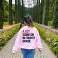 Teacher A Lot Going On In Fourth Grade Back To School Women's Sweatshirt Back Print Light Pink Teacher A Lot Going On In Fourth Grade Back To School Women's Sweatshirt Back Print Light Pink