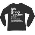 8th Grade Teacher Definition Back To School First Day Unisex Long Sleeve T-Shirt, trending gift 8th Grade Teacher Definition Back To School First Day Unisex Long Sleeve T-Shirt, trending gift