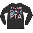 Ask Me How To Join PTA Crew Parent Teacher Matching School Unisex Long Sleeve T-Shirt, trending gift Ask Me How To Join PTA Crew Parent Teacher Matching School Unisex Long Sleeve T-Shirt, trending gift