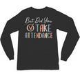But Did You Take Attendance-Teacher School Secretary Team Unisex Long Sleeve T-Shirt, trending gift But Did You Take Attendance-Teacher School Secretary Team Unisex Long Sleeve T-Shirt, trending gift