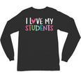 Back To School I Love My Students Teachers Women Boys Girls Unisex Long Sleeve T-Shirt, trending gift Back To School I Love My Students Teachers Women Boys Girls Unisex Long Sleeve T-Shirt, trending gift