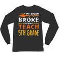 My Broom Broke So Now I Teach 5th Grade Halloween Teacher Unisex Long Sleeve T-Shirt, trending gift My Broom Broke So Now I Teach 5th Grade Halloween Teacher Unisex Long Sleeve T-Shirt, trending gift